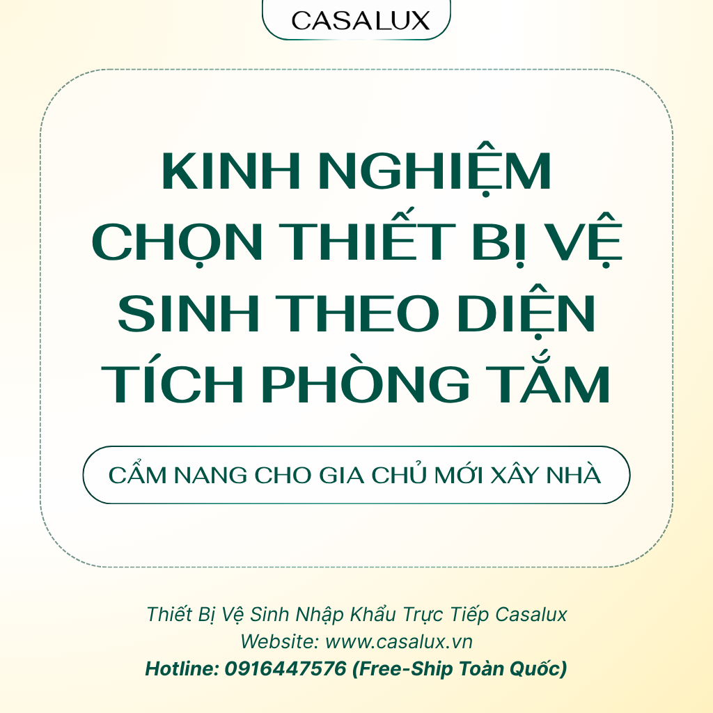 Kinh nghiệm chọn thiết bị vệ sinh phù hợp từng diện tích phòng tắm (2026)