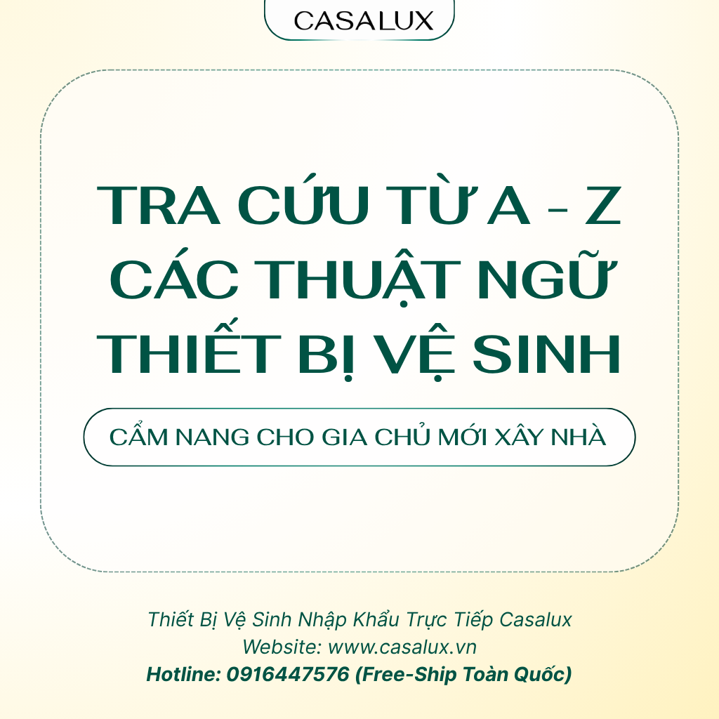 Tra cứu từ A đến Z các thuật ngữ thiết bị vệ sinh – Cẩm nang cho gia chủ mới xây nhà